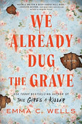We Already Dug the Grave