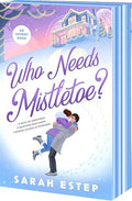 Who Needs Mistletoe? (An Advent Book)